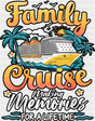 Family Cruise Making Memories Orange Text - Vacation DTF Transfer Adult Unisex - S & M (10’’) / Dark Color Design (See