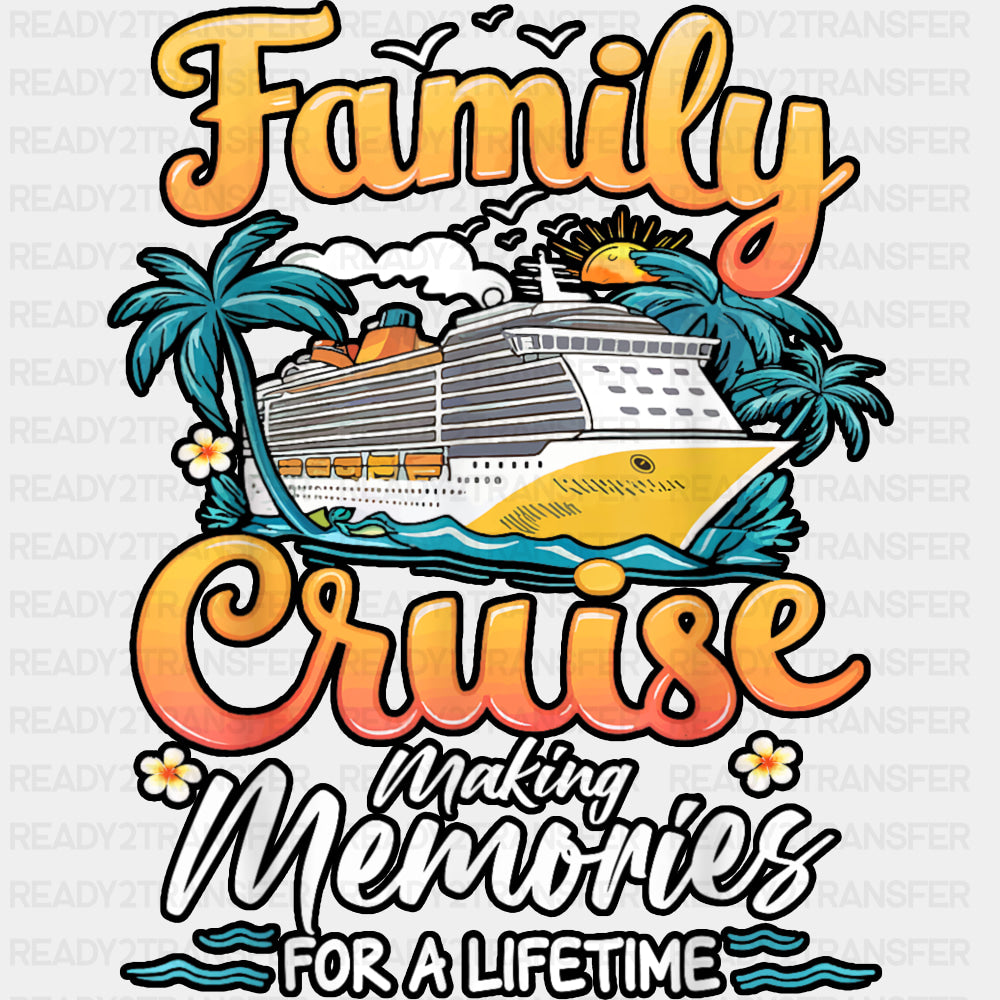 Family Cruise Making Memories Orange Text - Vacation DTF Transfer ready2transfer Dark Color Design (See Imaging)