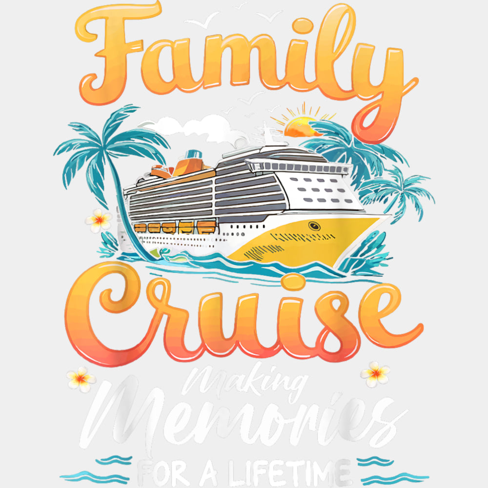 Family Cruise Making Memories Orange Text - Vacation DTF Transfer ready2transfer Light Color Design (See Imaging)