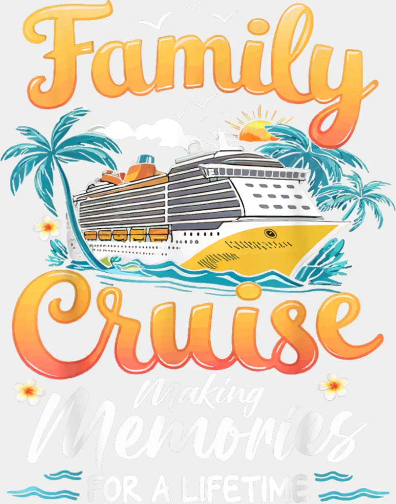 Family Cruise Making Memories Orange Text - Vacation DTF Transfer Adult Unisex - S & M (10’’) / Light Color Design (See