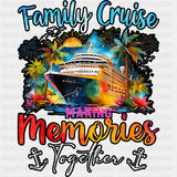 Family Cruise Making Memories Together Anchor Design - Vacation DTF Transfer ready2transfer Dark Color Design (See Imaging)