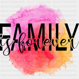 Family Forever Watercolor - Family DTF Transfers ready2transfer Dark Color Design (See Imaging)