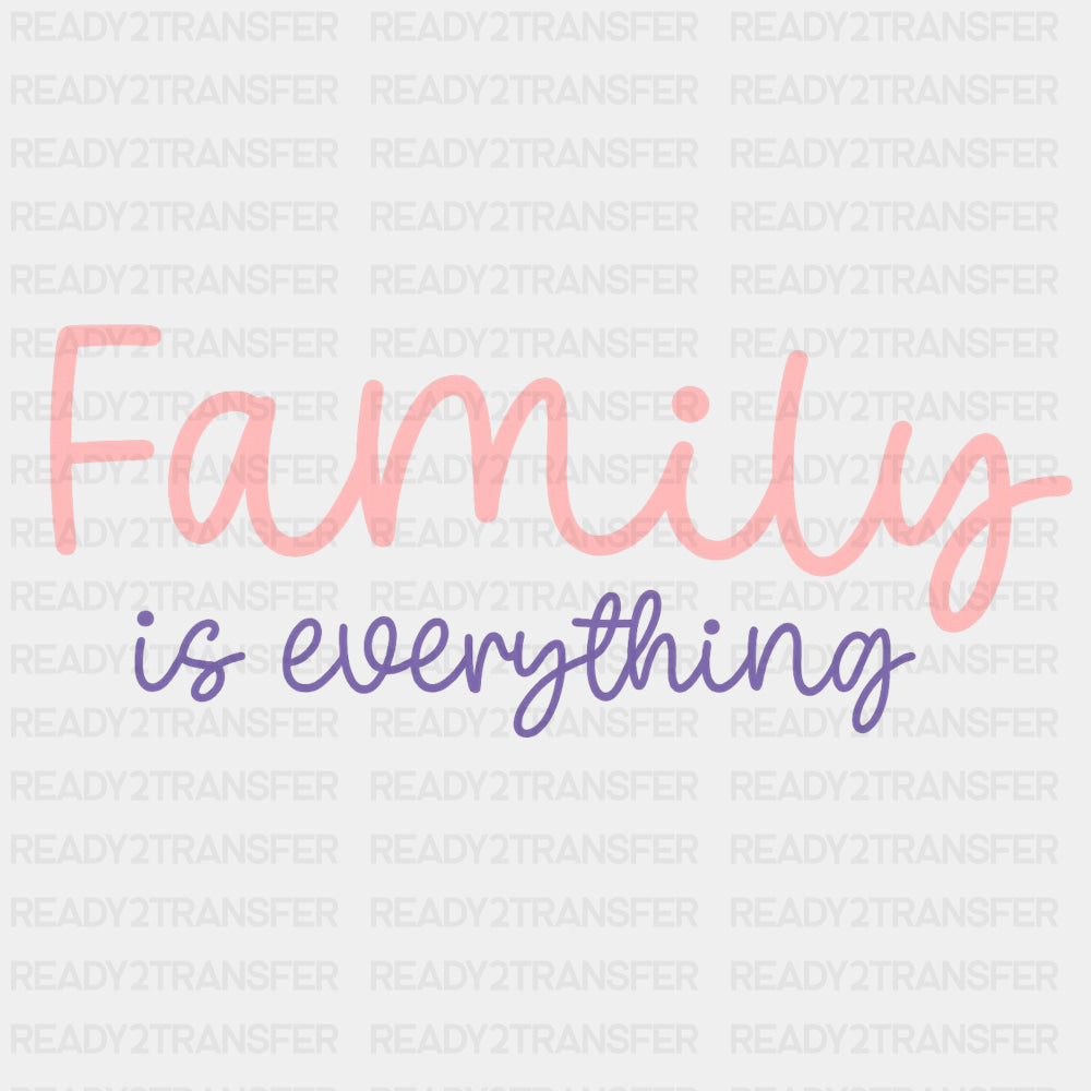 Family Is Everything - Family DTF Transfers ready2transfer