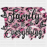 Family Is Everything Pink Design - Family DTF Transfers ready2transfer