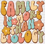 Family Is More Than Biology - Dtf Transfer Adult Unisex S & M (10’’) / Light Color Design (See