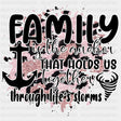 Family Is The Anchor That Holds Us Together - Family DTF Transfers ready2transfer
