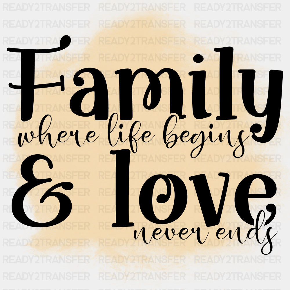 Family Where Life Begins & Love Never Ends - Family DTF Transfers ready2transfer Dark Color Design (See Imaging)