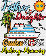 Father Daughter Cruise 2025 Making Memories - Vacation DTF Transfer Adult Unisex - S & M (10’’) / Dark Color Design
