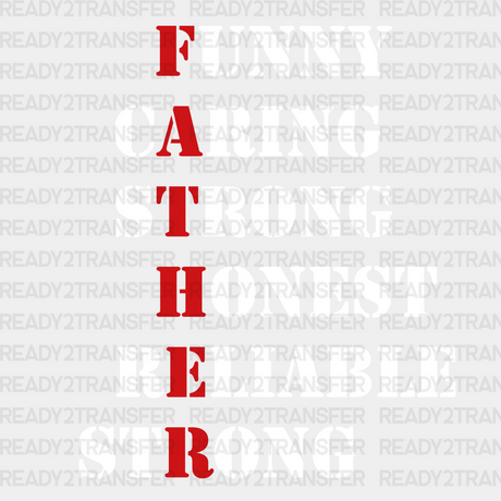 Father Funny Caring Strong Design Father’s Day Dtf Transfer Adult Unisex - S & M (10’) / White