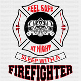 Feel Safe At Night - Fire Department DTF Transfers ready2transfer Dark Color Design (See Imaging)