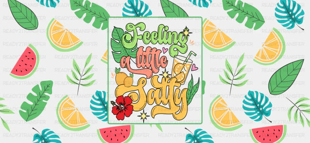 Feeling A Little Salty Fruits Design - Summer Cup Wrap UV Sticker Permanent UV DTF Decal