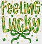 Feeling Lucky Stars And Clovers - St. Patrick’s Day DTF Transfer