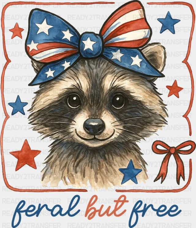 Feral But Free Raccoon - 4th Of July DTF Transfer Adult Unisex - S & M (10’’) / Dark Color Design (See Imaging)