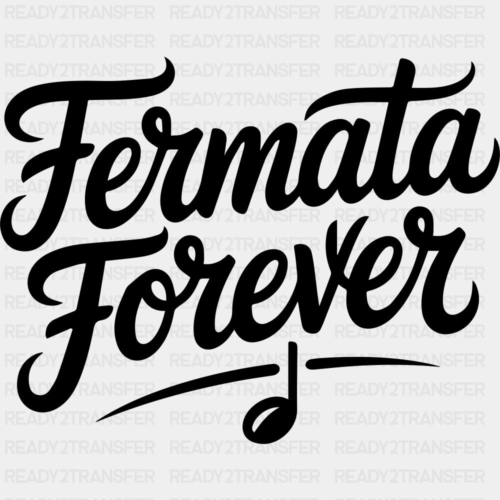 Fermata Forever - Music DTF Transfers ready2transfer Dark Color Design (See Imaging)