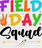 Field Day Squad Colorful - Field Day DTF Transfer Adult Unisex - S & M (10’’) / Dark Color Design (See Imaging)