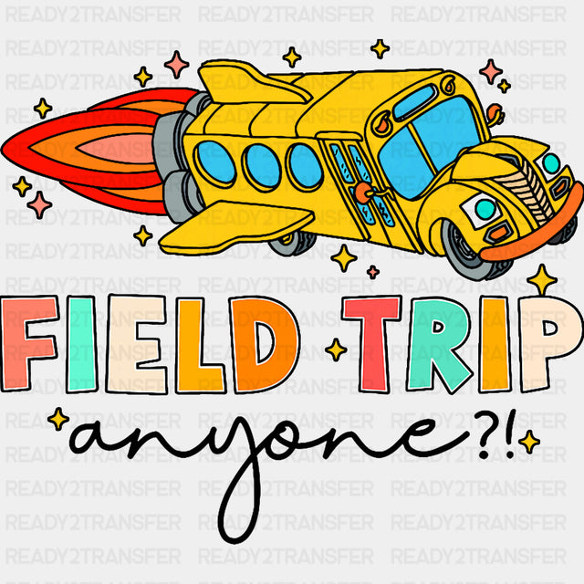 Field Trip Anyone? - Field Trip DTF Transfers ready2transfer Dark Color Design (See Imaging)