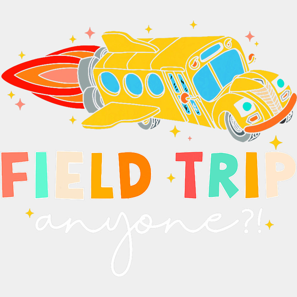 Field Trip Anyone? - Field Trip DTF Transfers ready2transfer Light Color Design (See Imaging)