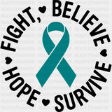 Fight Believe Hope Survive - Ovarian Cancer DTF Transfers - Adult Unisex - S & M (10’’) / Dark Color Design (See