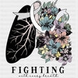 Fighting With Every Breath - Lung Cancer DTF Transfers