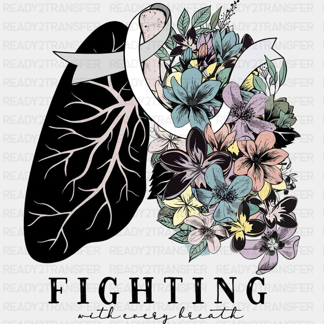 Fighting With Every Breath - Lung Cancer DTF Transfers