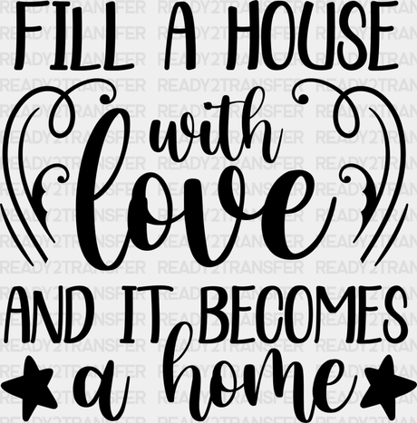 Fill A House With Love - Family Reunion Dtf Heat Transfer Adult Unisex S & M (10’’) / Dark