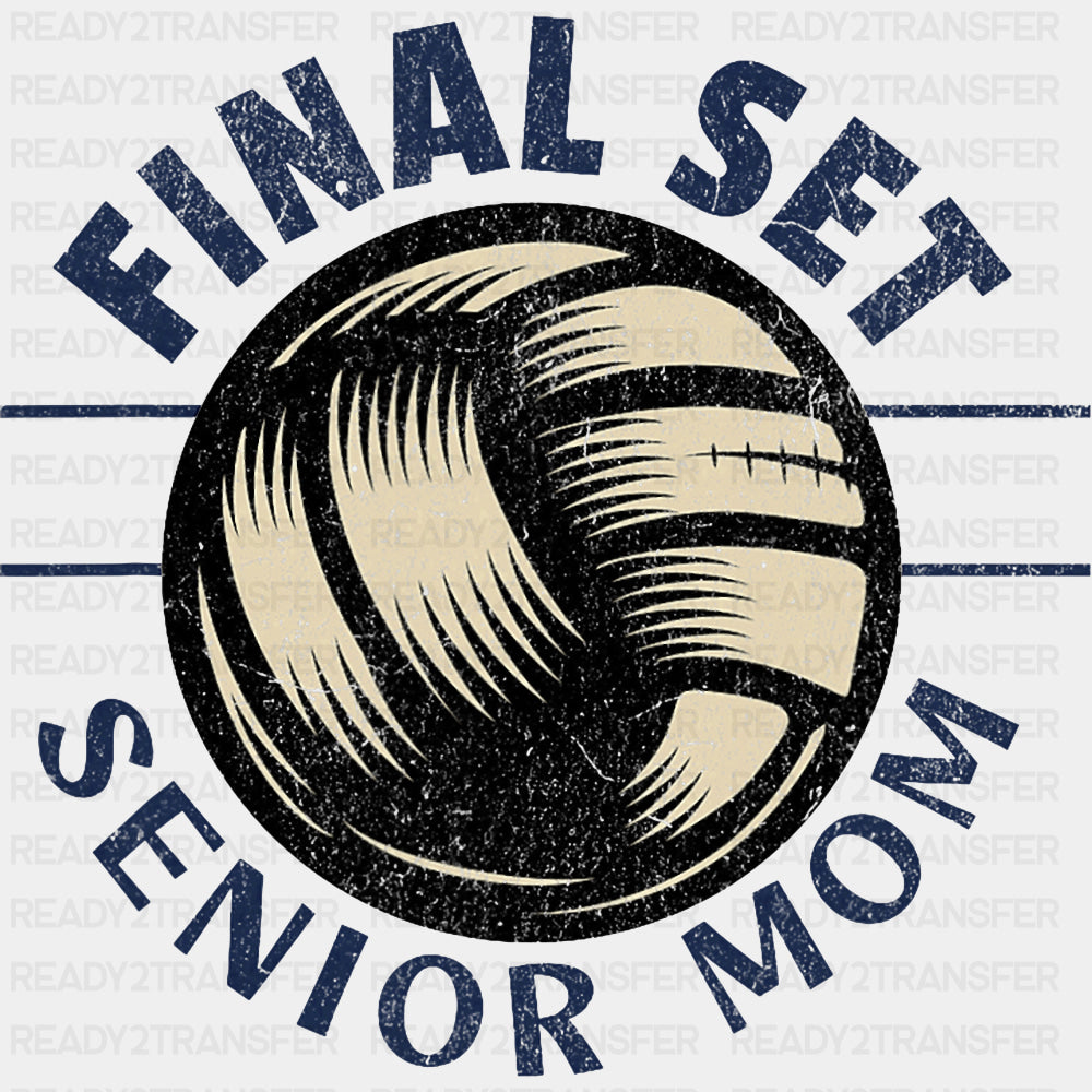 Final Set, Senior Mom - Volleyball DTF Transfers ready2transfer Dark Color Design (See Imaging)