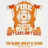 Fire Fighter What I Do, Isn't Easy, Isn't Safe - Fire Department DTF Transfers ready2transfer Light Color Design (See Imaging)