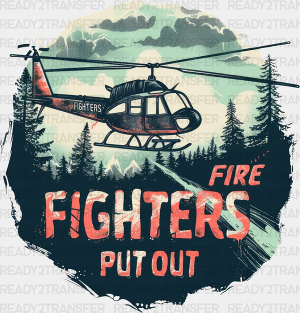 Fire Fighters Put Out - Firefighter DTF Heat Transfer