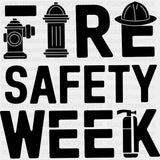 Fire Safety Week B&W - Fire Department DTF Transfers ready2transfer Dark Color Design (See Imaging)