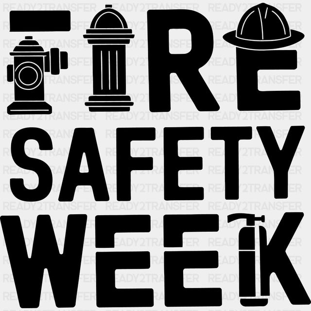 Fire Safety Week B&W - Fire Department DTF Transfers ready2transfer Dark Color Design (See Imaging)