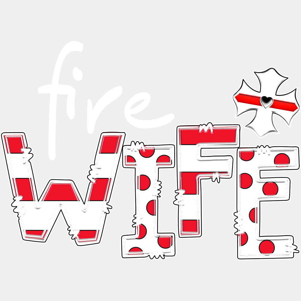Fire Wife - Fire Department DTF Transfers ready2transfer Light Color Design (See Imaging)
