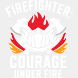 Firefighter Courage Under Fire - Fire Department DTF Transfers ready2transfer Light Color Design (See Imaging)