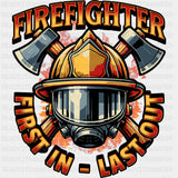 Firefighter, First In Last Out - Fire Department DTF Transfers ready2transfer Dark Color Design (See Imaging)