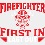 Firefighter, First In Last Out - Fire Department DTF Transfers ready2transfer Light Color Design (See Imaging)