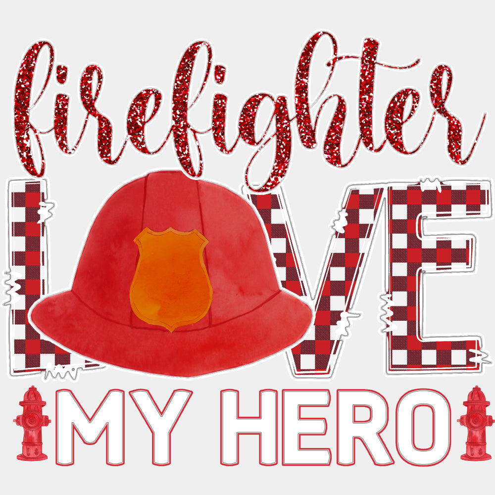 Firefighter Love My Hero, Red Plaid - Fire Department DTF Transfers ready2transfer Light Color Design (See Imaging)