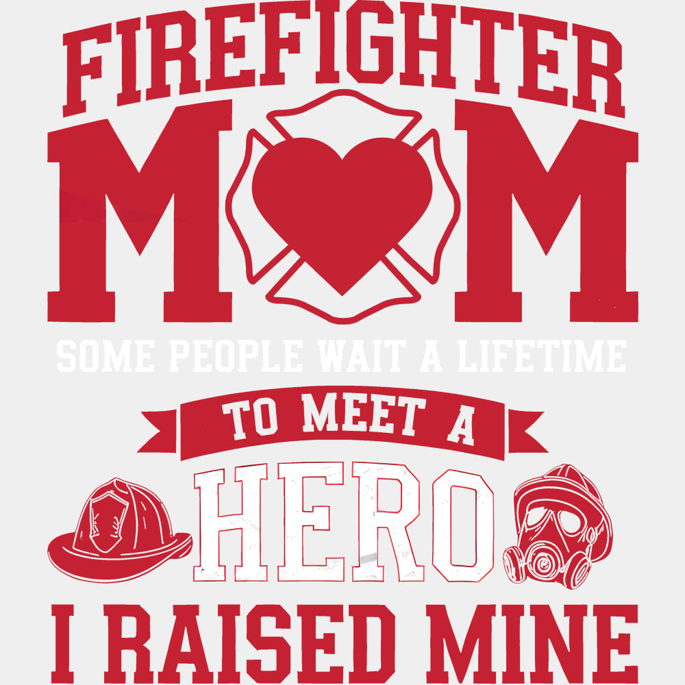 Firefighter Mom Some People Wait A Lifetime - Fire Department DTF Transfers ready2transfer Light Color Design (See Imaging)