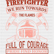 Firefighter We Run Towards The Flames - Fire Department DTF Transfers ready2transfer