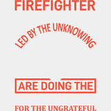 Firefighter We The Willing Led By The Unknowing - Fire Department DTF Transfers ready2transfer Light Color Design (See Imaging)