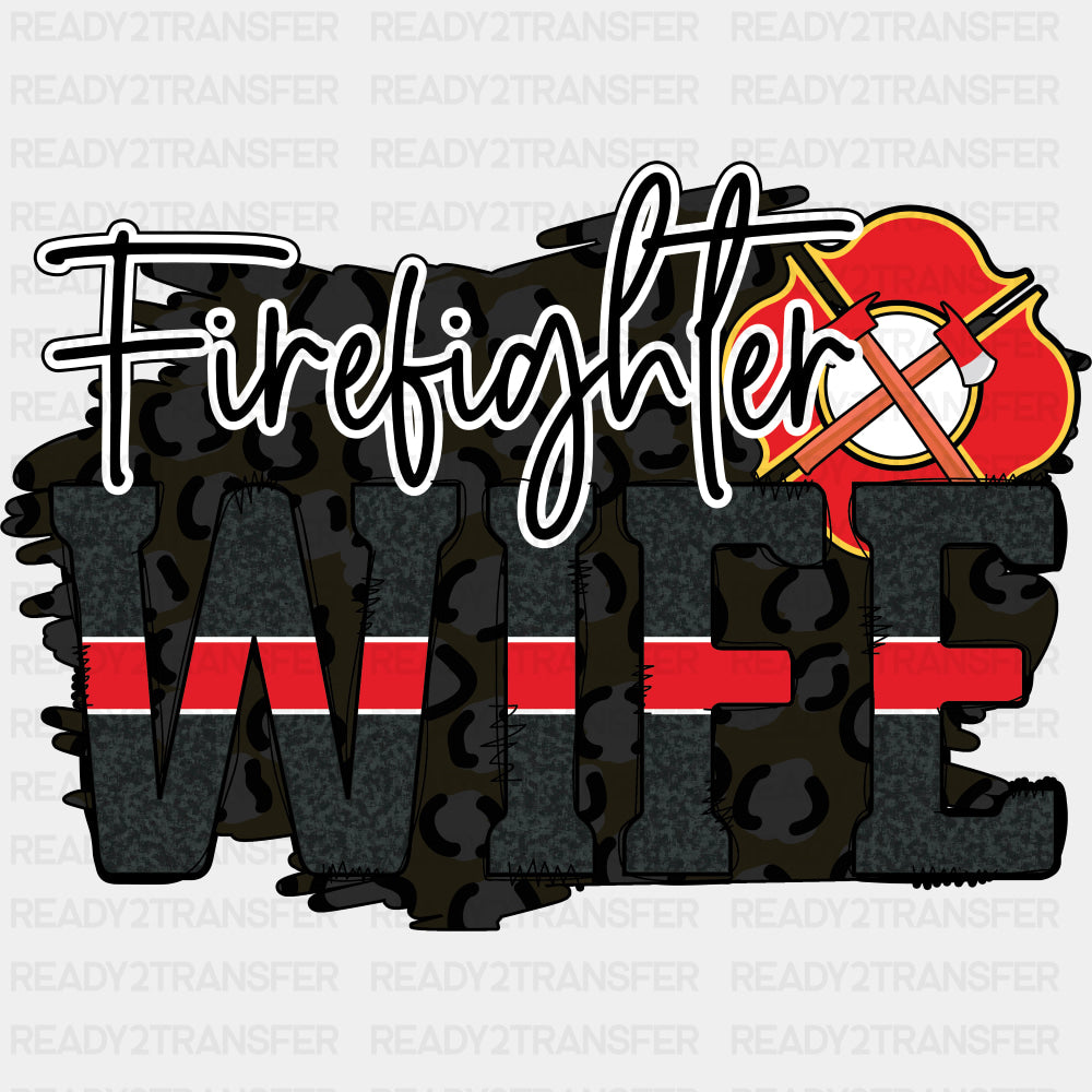 Firefighter Wife B&W - Fire Department DTF Transfers ready2transfer Dark Color Design (See Imaging)