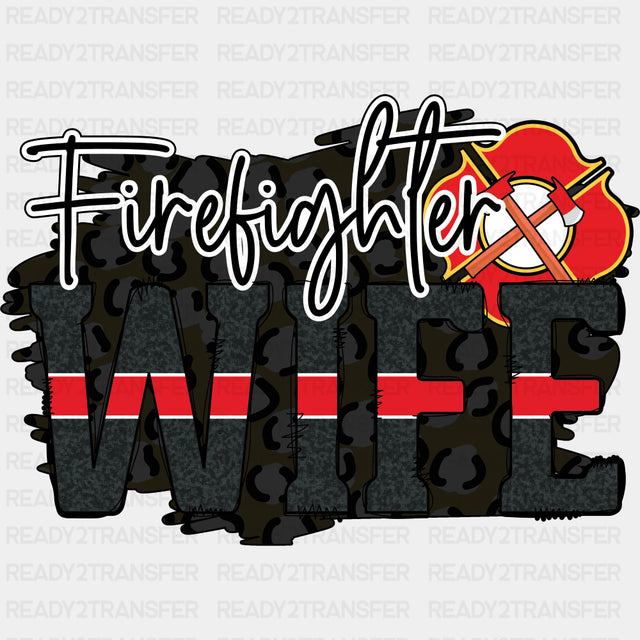Firefighter Wife B&W - Fire Department DTF Transfers ready2transfer Dark Color Design (See Imaging)