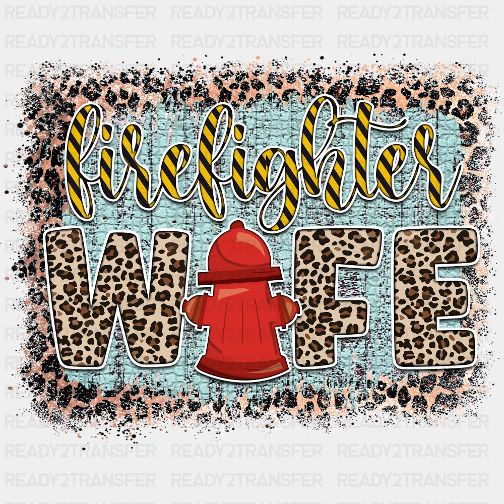 Firefighter Wife Leopard Print - Fire Department DTF Transfers ready2transfer Dark Color Design (See Imaging)
