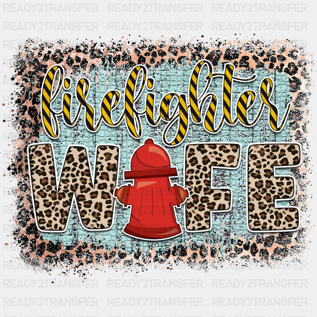 Firefighter Wife Leopard Print - Fire Department DTF Transfers ready2transfer Dark Color Design (See Imaging)