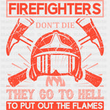 Firefighters Go To Hell, To Put Out The Flames - Fire Department DTF Transfers ready2transfer