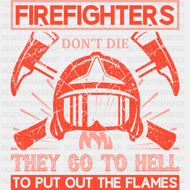 Firefighters Go To Hell, To Put Out The Flames - Fire Department DTF Transfers ready2transfer