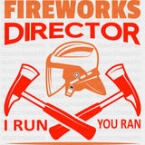Fireworks Director, I Run You Ran - Fire Department DTF Transfers ready2transfer