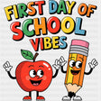 First Day Of School Vibes - First Day Of School DTF Transfers ready2transfer