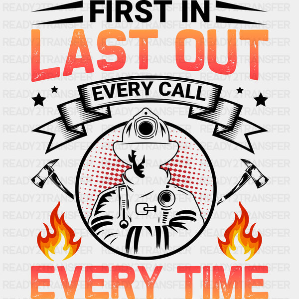 First In Last Out Everytime - Fire Department DTF Transfers