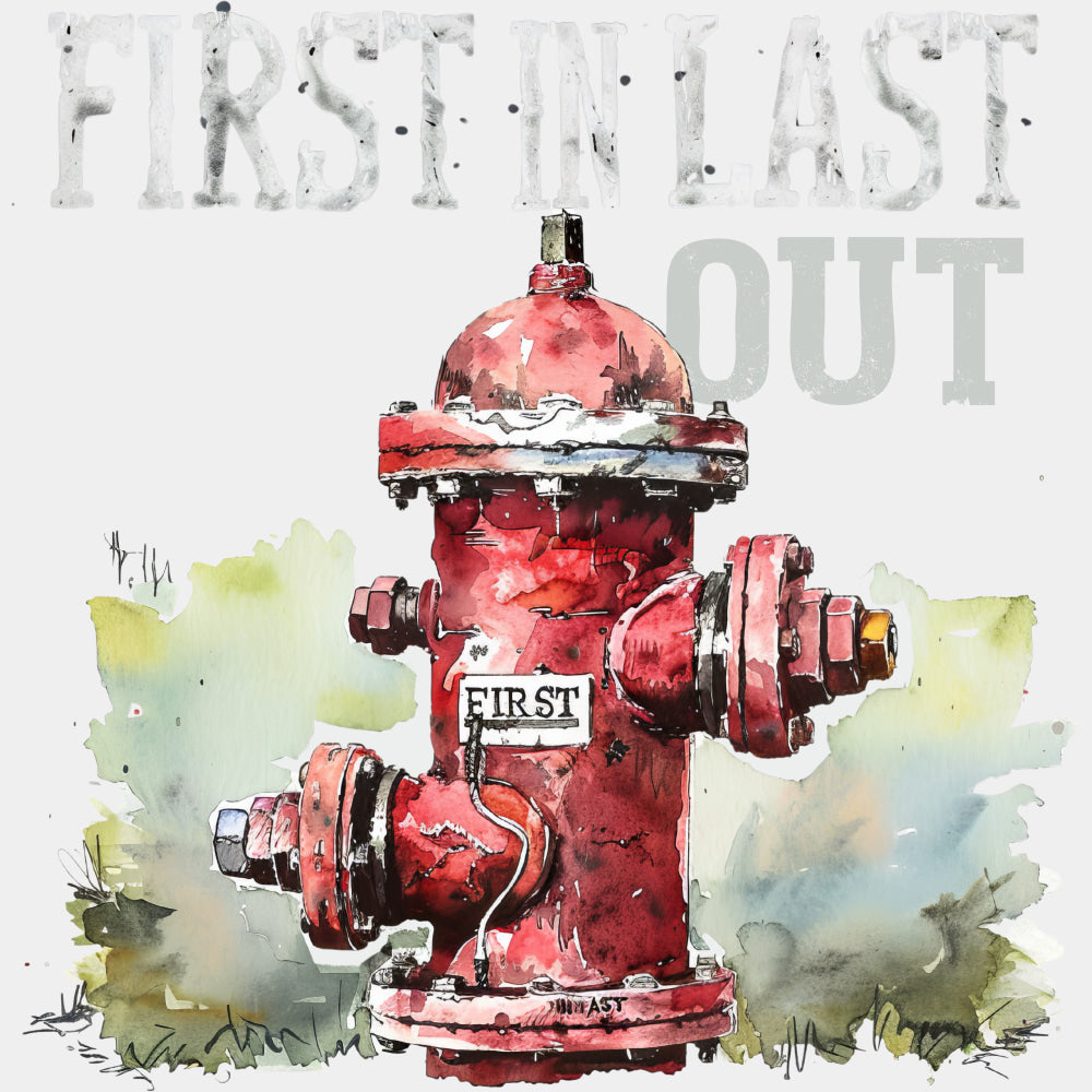 First In Last Out, Fire Hydrant - Fire Department DTF Transfers ready2transfer Light Color Design (See Imaging)