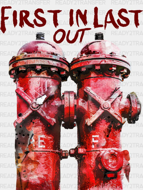 First In Last Out - Firefighter DTF Heat Transfer