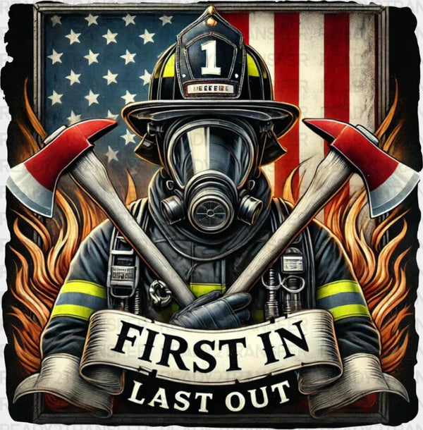 First In Last Out - Firefighter DTF Transfer